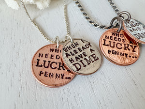 Who Needs A LUCKY Penny Necklace - I already have a DIME