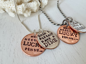 Who Needs A LUCKY Penny Necklace - I already have a DIME